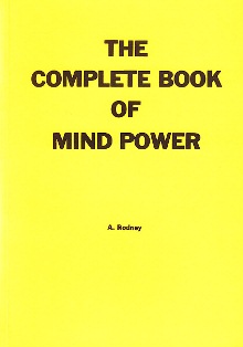 The Complete Book Of Mind Power By A Rodney Daemonic Dreams Occult Books And Tools